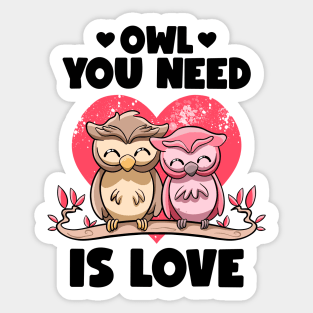 Owl You Need Is Love Adorable Owl Puns Couple Valentines Day Sticker